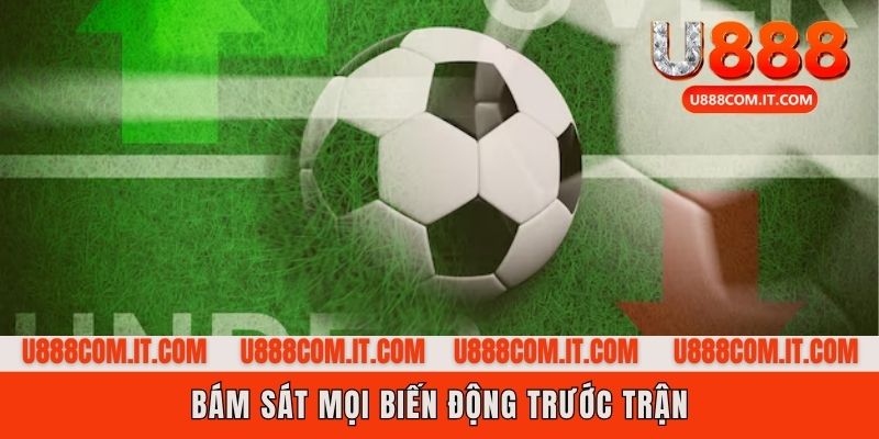 Theo sát biến động kèo