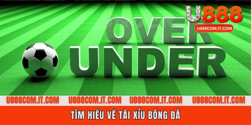 Tài xỉu bóng đá là gì?